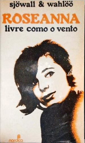 Roseanna - Livre como o Vento