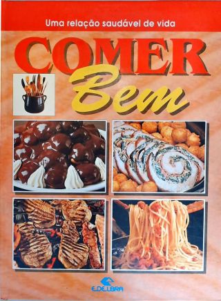 Comer Bem - Uma Relação Saudável de Vida