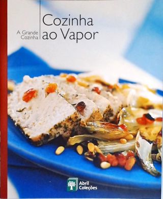 A Grande Cozinha: Cozinha Ao Vapor