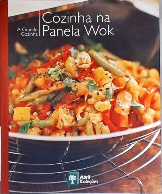 A Grande Cozinha: Cozinha Na Panela Wok