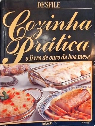 Cozinha Prática: o Livro de Ouro da Boa Mesa