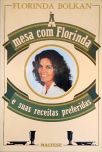 À Mesa Com Florinda E Suas Receitas Preferidas