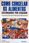 Como Congelar os Alimentos - Cozinhando por Atacado: Receitas e Dicas