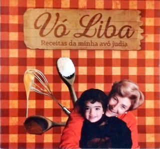 Vó Liba - Receitas da minha Avó Judia