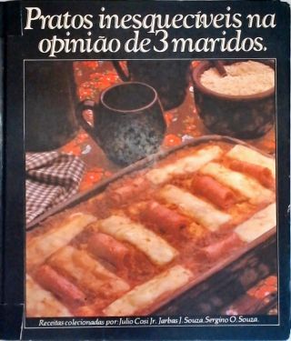 Pratos Inesquecíveis Na Opinião De 3 Maridos
