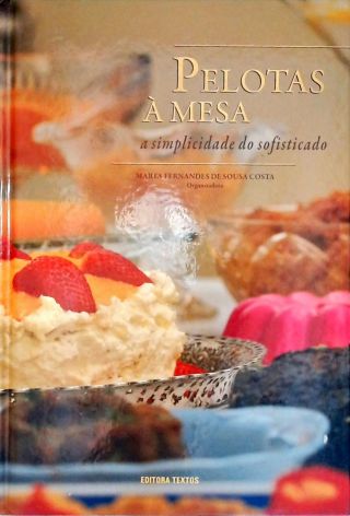 Pelotas à Mesa: A Simplicidade do Sofisticado