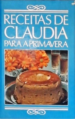 Receitas de Claudia para a Primavera