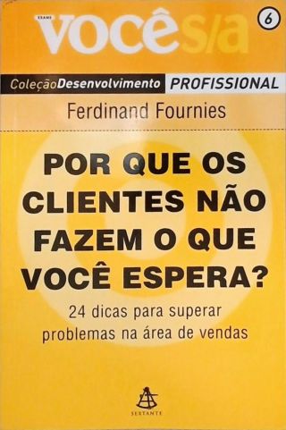 Por Que Os Clientes Não Fazem O Que Você Espera?