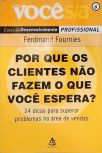 Por Que Os Clientes Não Fazem O Que Você Espera?