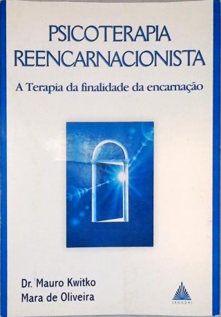 Psicoterapia Reencarnacionista: a terapia da finalidade da encarnação