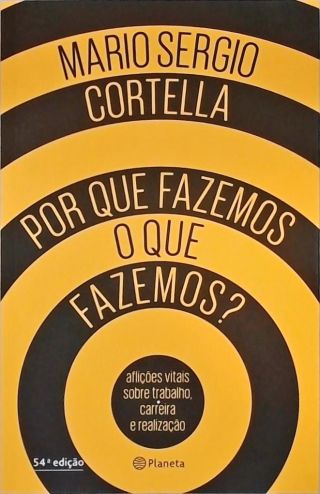 Por Que Fazemos O Que Fazemos?