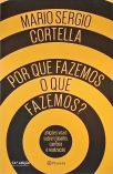Por Que Fazemos O Que Fazemos?