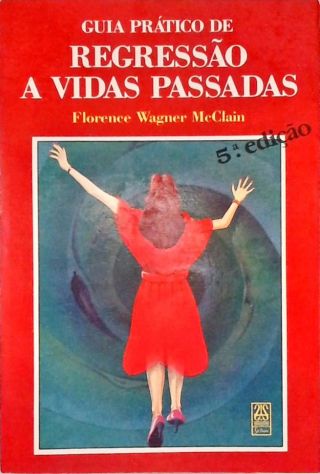 Guia Prático De Regressão À Vidas Passadas
