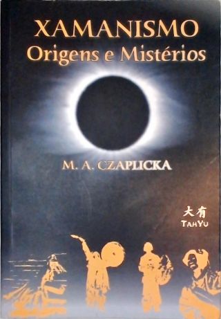 Xamanismo: Origens E Mistérios