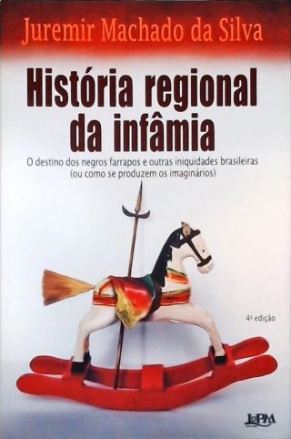História Regional Da Infâmia (Autografado)