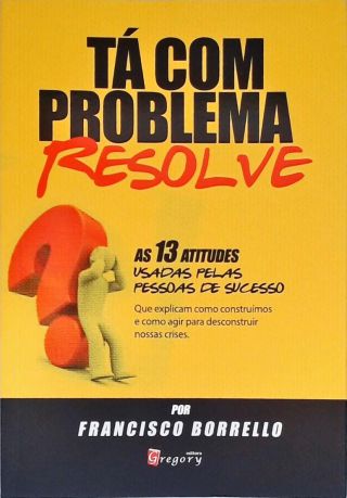 Tá Com Problema? Resolve