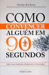 Como Convencer Alguém Em 90 Segundos