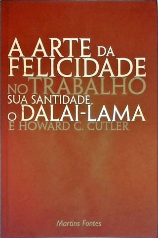 A Arte Da Felicidade No Trabalho