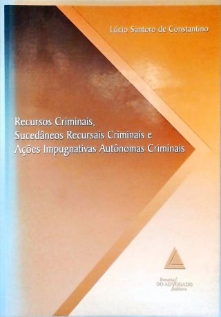Recursos Criminais, Sucedâneos Recursais Criminais