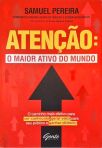 Atenção: O Maior Ativo do Mundo (Autografado)
