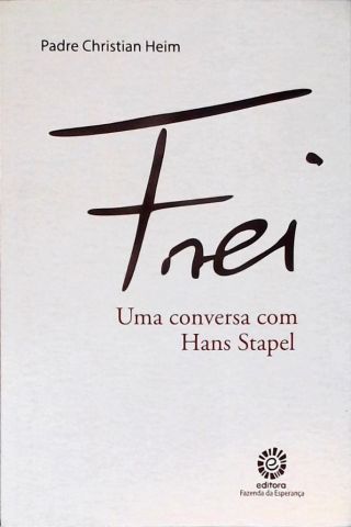 Frei: Uma Conversa com Hans Stapel