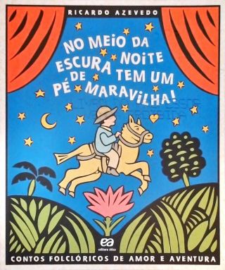 No Meio Da Noite Escura Tem Um Pé De Maravilha!