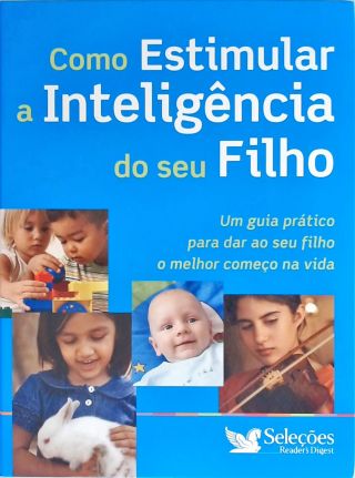 Como Estimular A Inteligência Do Seu Filho