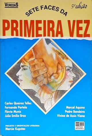 Sete Faces Da Primeira Vez