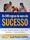As 100 Regras De Ouro Do Sucesso