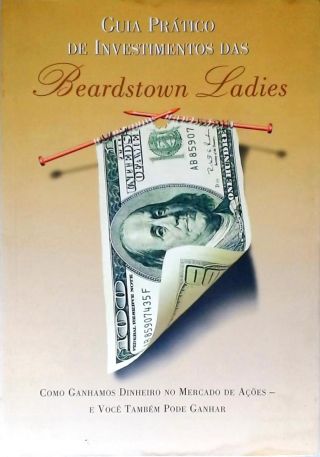 Guia Prático De Investimentos Das Beardstown Ladies