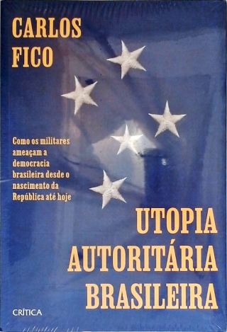 Utopia Autoritária Brasileira