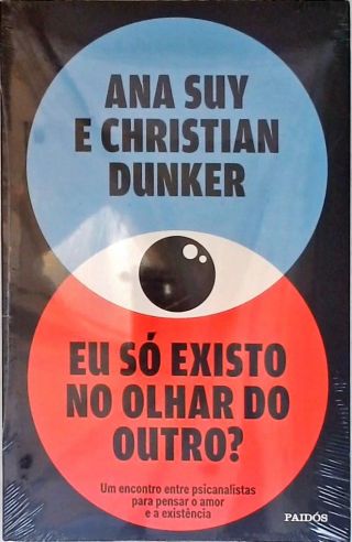 Eu Só Existo No Olhar Do Outro?