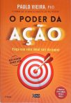 O Poder Da Ação - Faça Sua Vida Ideal Sair Do Papel