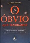 O Óbvio Que Ignoramos