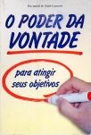 O Poder da Vontade Para Atingir seus Objetivos
