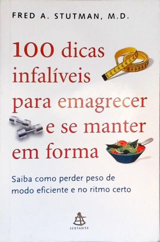 100 Dicas Infalíveis Para Emagrecer E Se Manter Em Forma