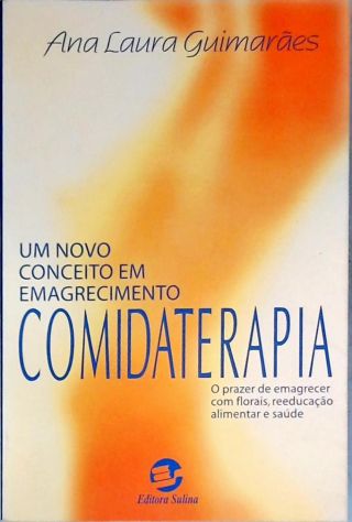 Comidaterapia: Um Novo Conceito Em Emagrecimento