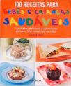 100 Receitas Para Bebês e Crianças Saudáveis