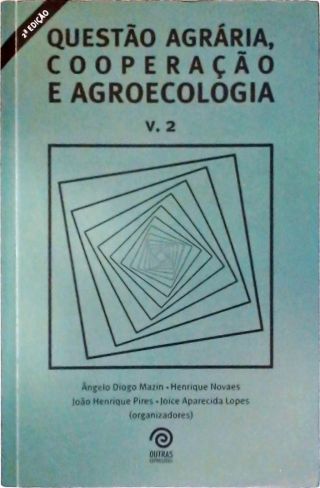 Questão Agrária, Cooperação e Agroecologia - Vol. 2