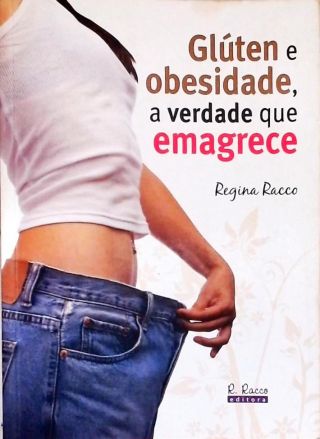 Glúten E Obesidade, A Verdade Que Emagrece