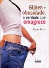 Glúten E Obesidade, A Verdade Que Emagrece