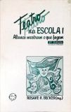 Teatro na Escola - Vol. 1