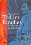 Tod Im Paradies: Die Tragödie des Stefan Zweig