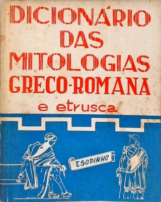 Dicionário das Mitologias Greco-Romana e Etrusca