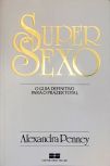 Super Sexo - O Guia Definitivo para o Prazer Total