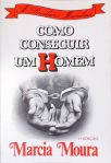 Como Conseguir Um Homem