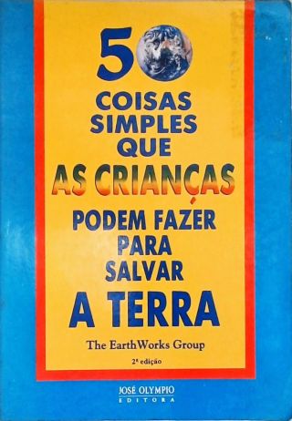 50 Coisas Simples Que As Crianças Podem Fazer Para Salvar A Terra