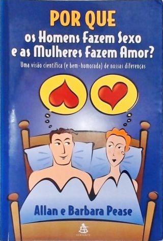 Por que os homens fazem sexo e as mulheres fazem amor?
