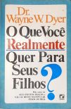 O Que Você Realmente Quer Para Seus Filhos?