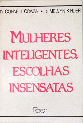 Mulheres Inteligentes, Escolhas Insensatas